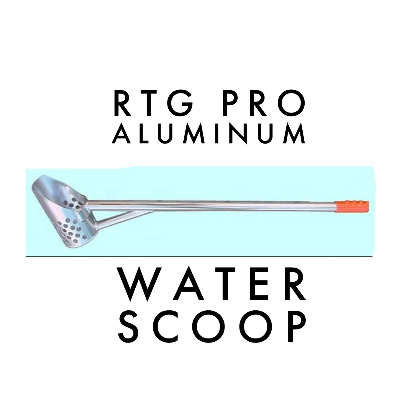 RTG PRO ALUMINUM MINI WATER SCOOP (#733)